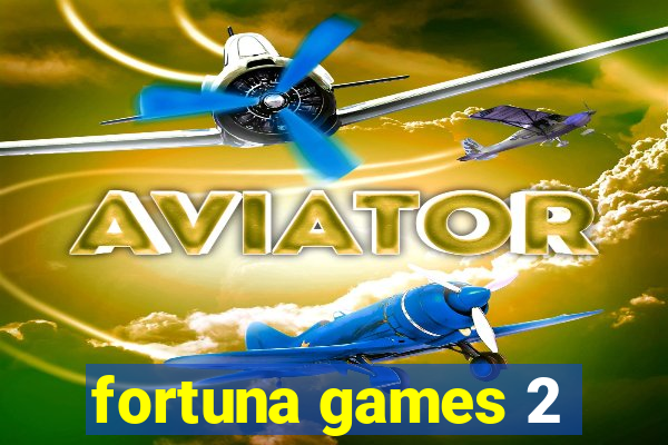 fortuna games 2